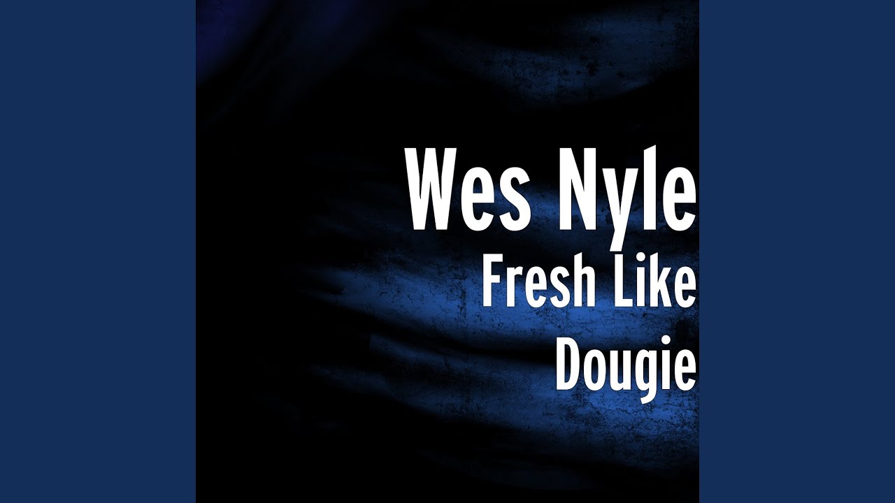 Fresh Like Dougie