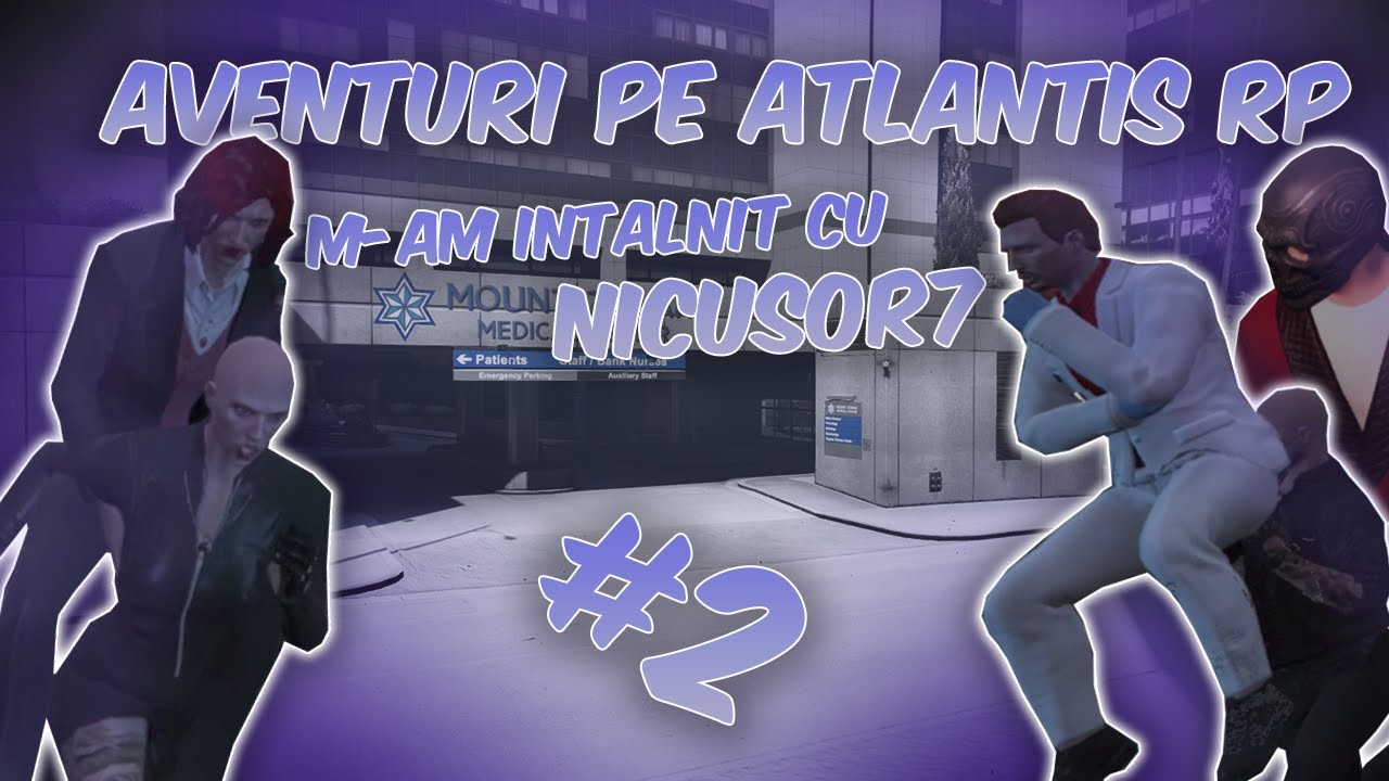AVENTURI PE ATLANTIS RP - M-AM INTALNIT CU NICUSOR7 #2