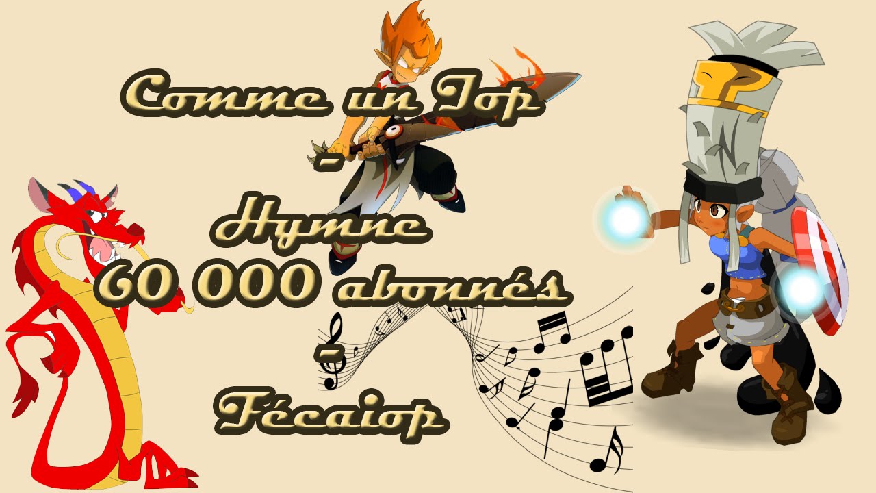 [Dofus] Humility - Comme Un Iop - Hymne 60 000 abonnés - Fécaiop !
