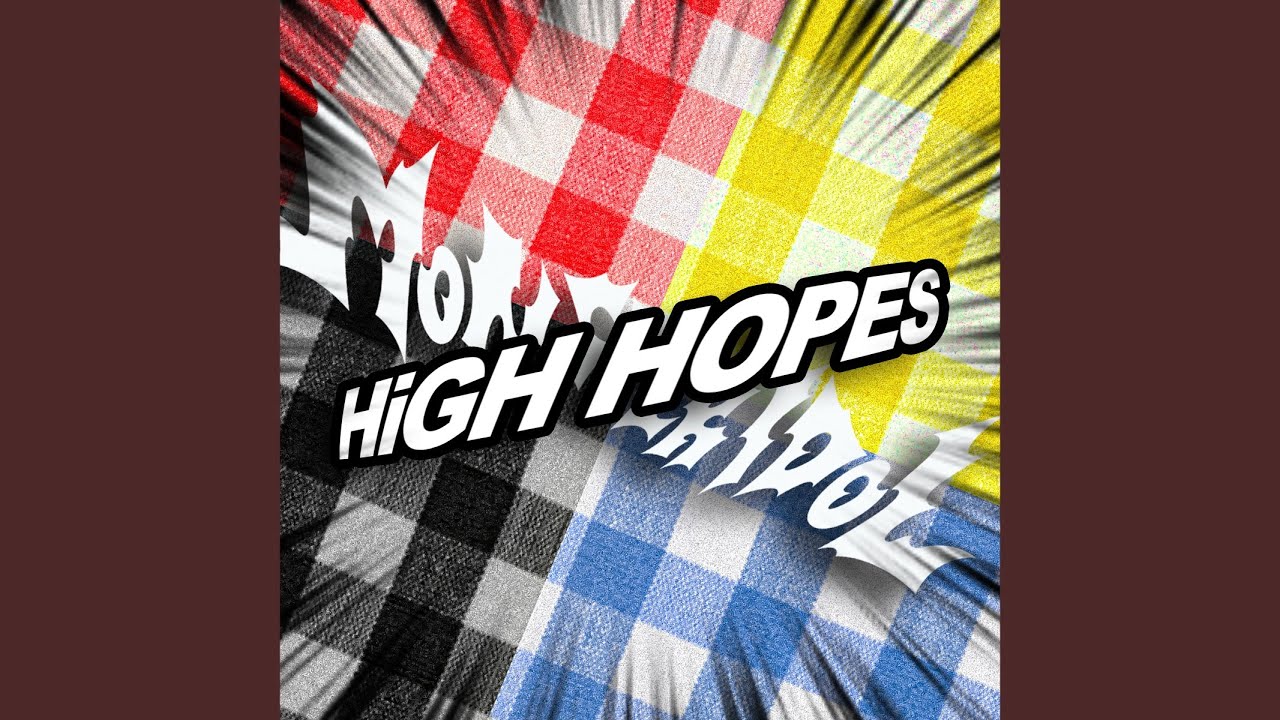 HiGH HOPES