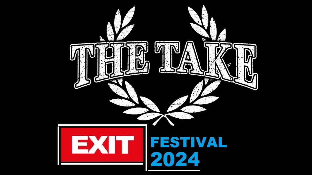 The Take - Live At 'Exit' Festival 2024