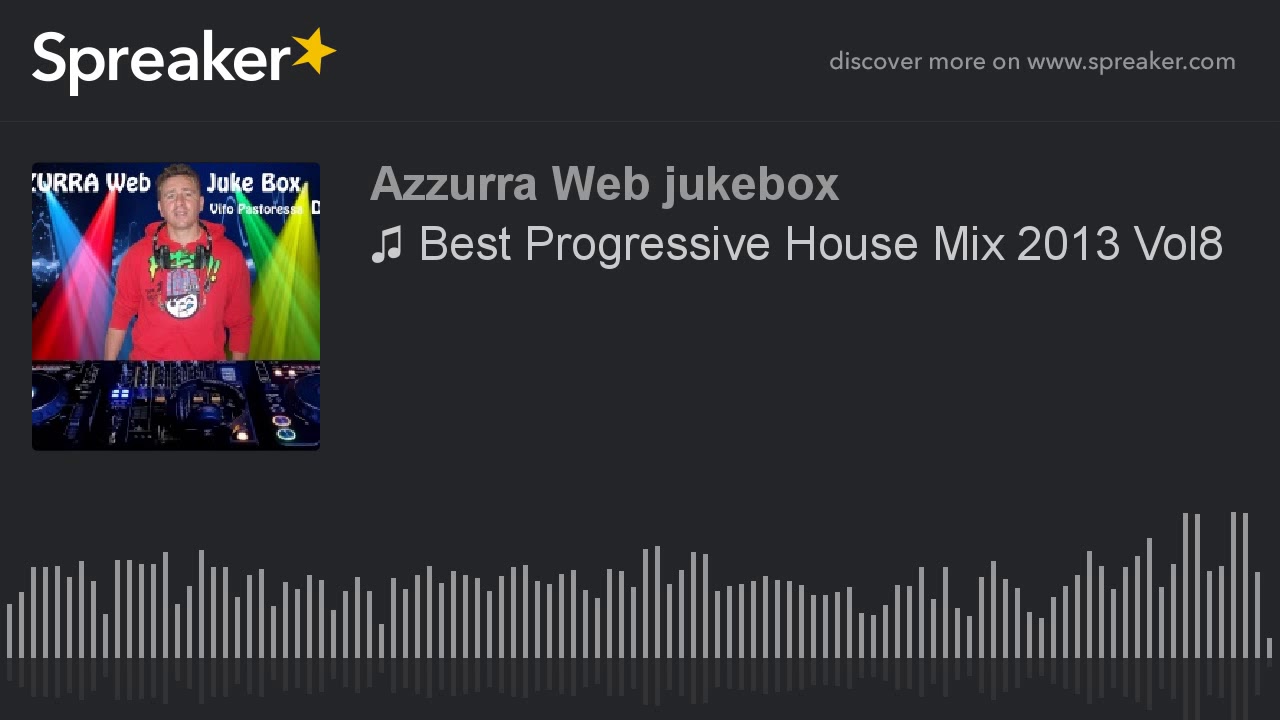 ♫ Best Progressive House Mix 2013 Vol8 (creato con Spreaker)