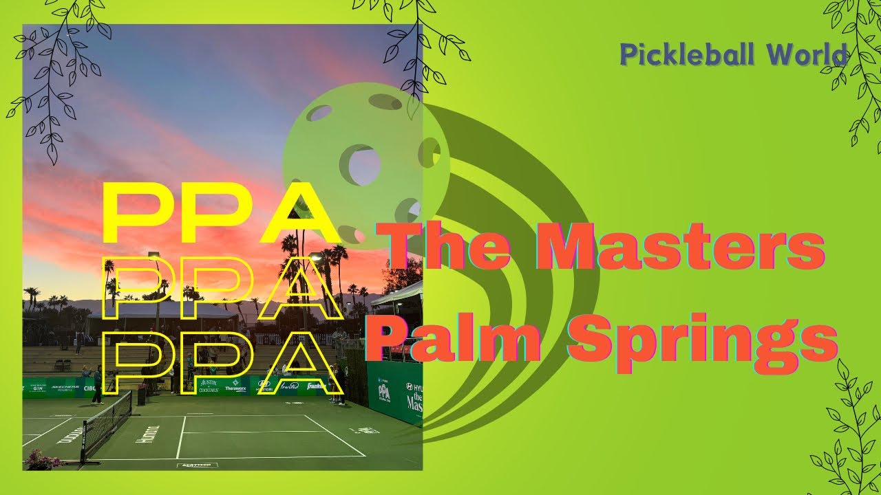 PPA Tour: The Masters - Palm Springs
