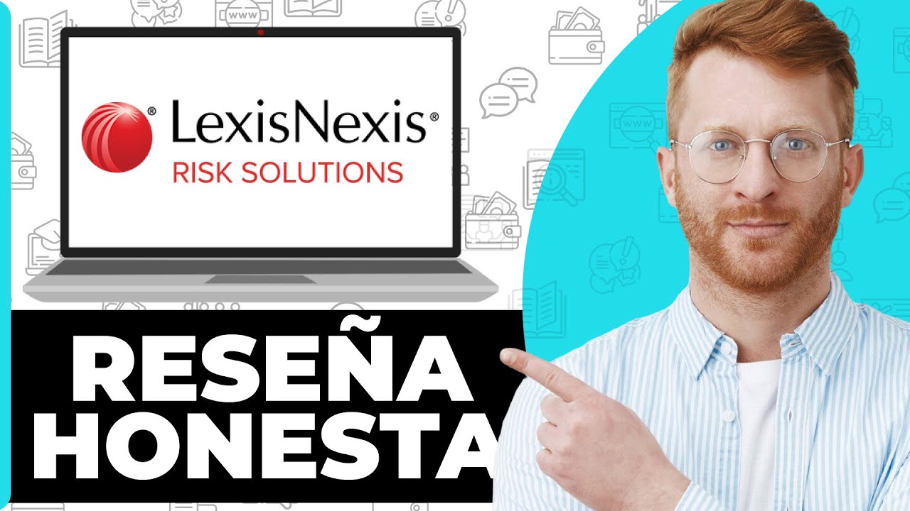 LexisNexis Risk Solutions Rese&ntilde;a Honesta - &iquest;Mirar Antes de Usar?