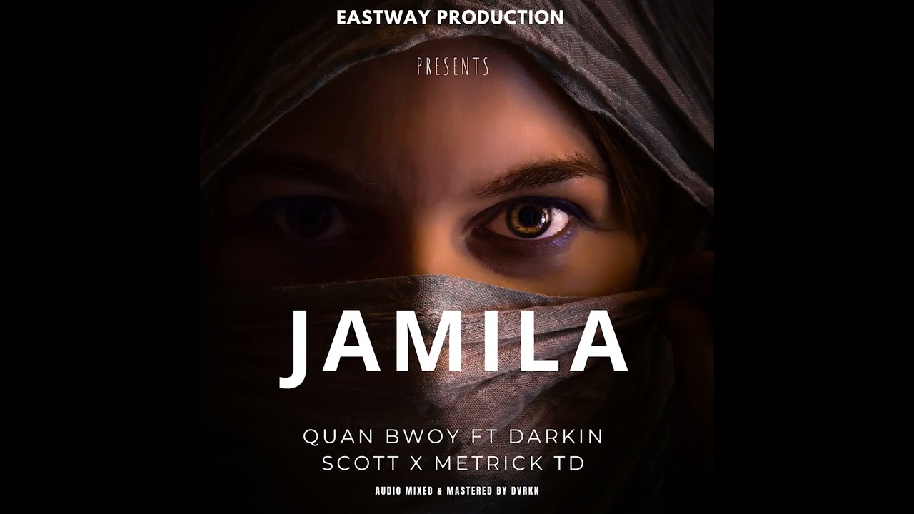 Quan Bwoy ft Darkin Scott X Metrick TD - JAMILA (Official Audio)