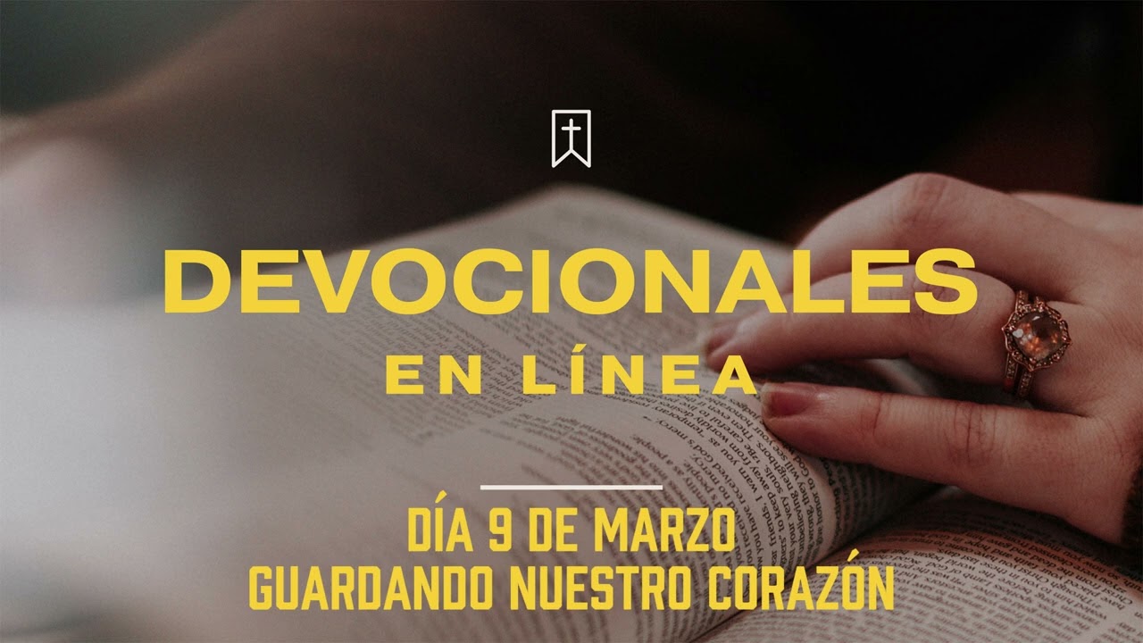 #DevocionalCruzcial  9 Marzo - Guardando nuestro corazón (Proverbios 4:23)
