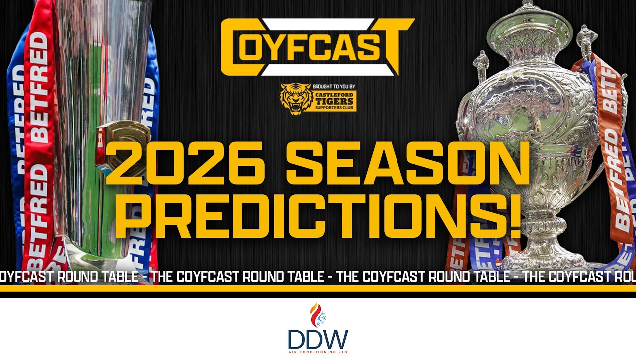 Predicting The 2026 Super League! | The COYFCast Round Table