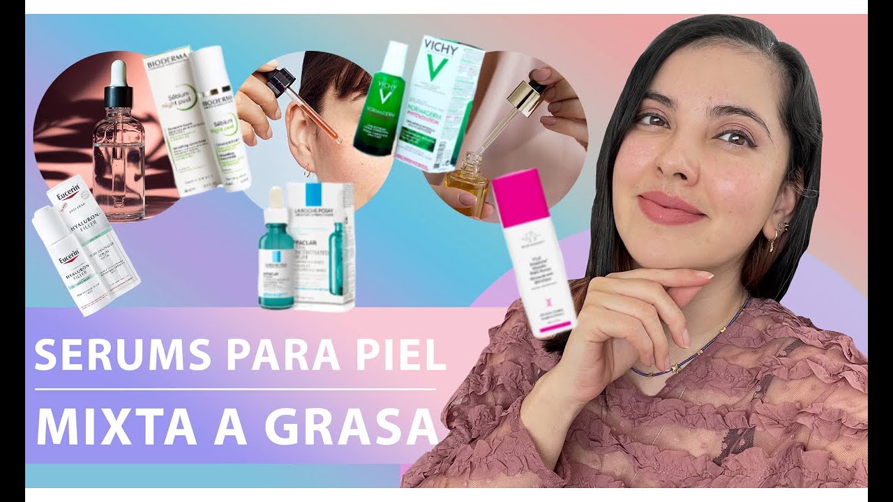 ¡Favoritos Skin Care! Sueros PIEL MIXTA-GRASA