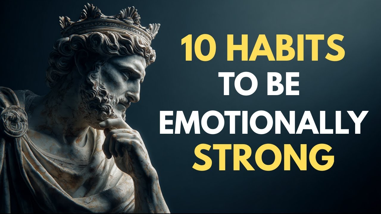 10 Habits to Be Emotionally Strong | Stoicism