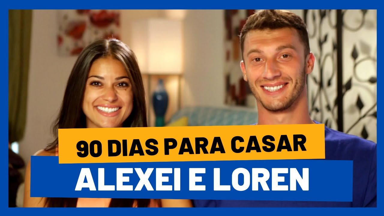 COMO ESTÃO OS CASAIS DE 90 DIAS PARA CASAR: Loren e Alexei Brovarnik😍#90diasparacasar