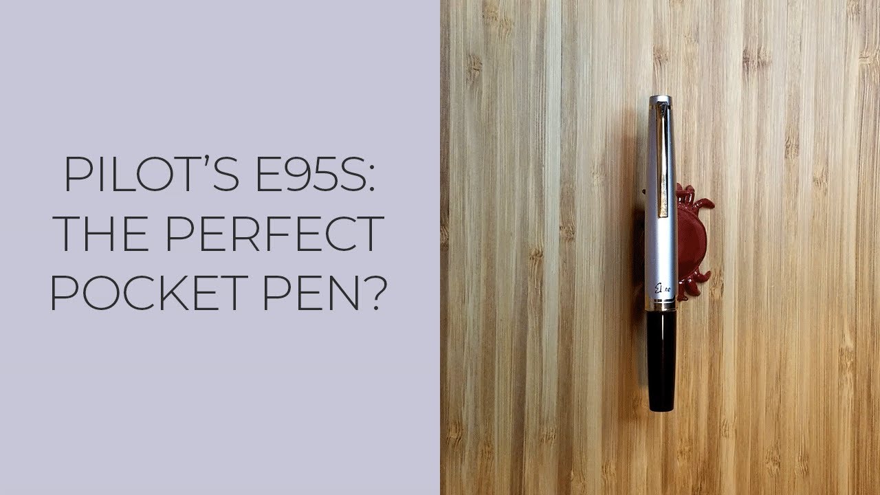 Is the Pilot E95s / Elite 95s the Perfect Pocket Pen? Review, Size Comparison & Writing Sample