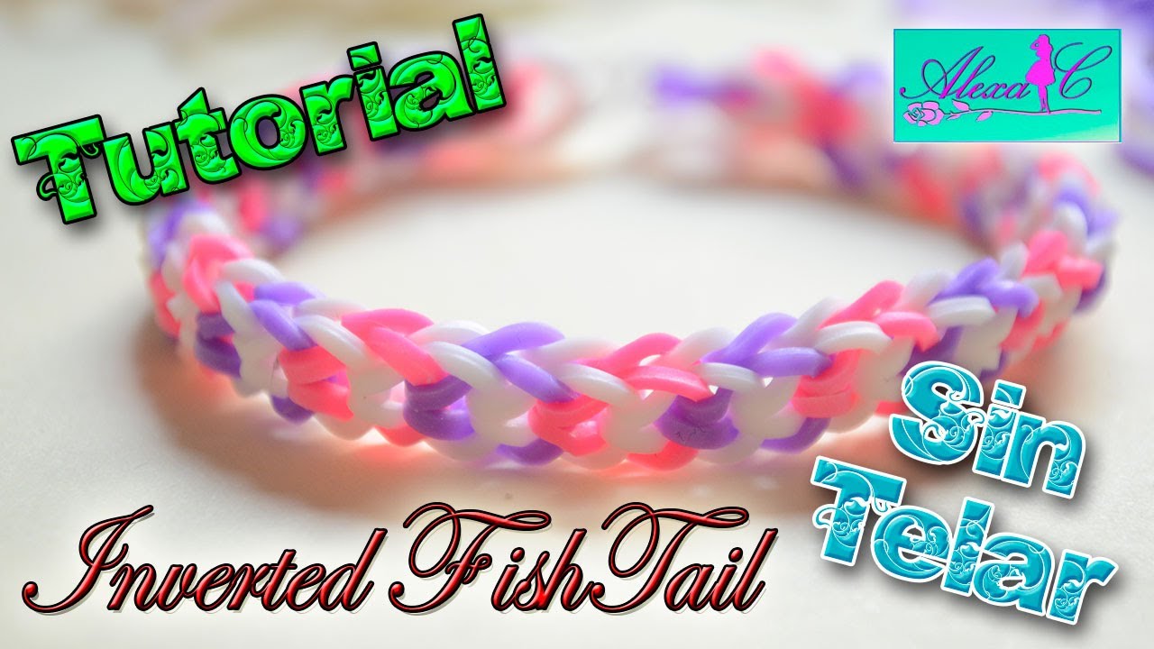 ♥ Tutorial: Pulsera Inverted FishTail de gomitas (sin telar) ♥