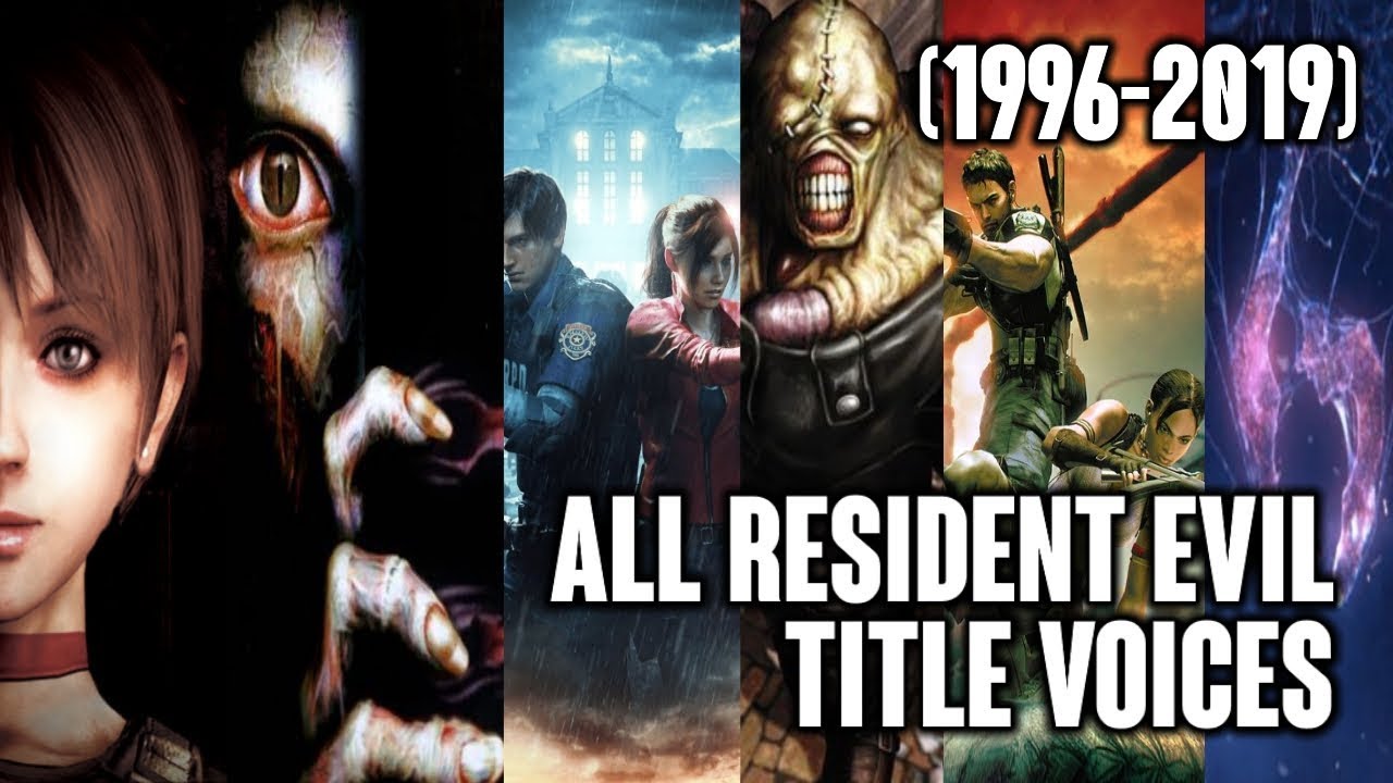 All Resident Evil/Biohazard Title Voices (1996-2019) (UPDATED)
