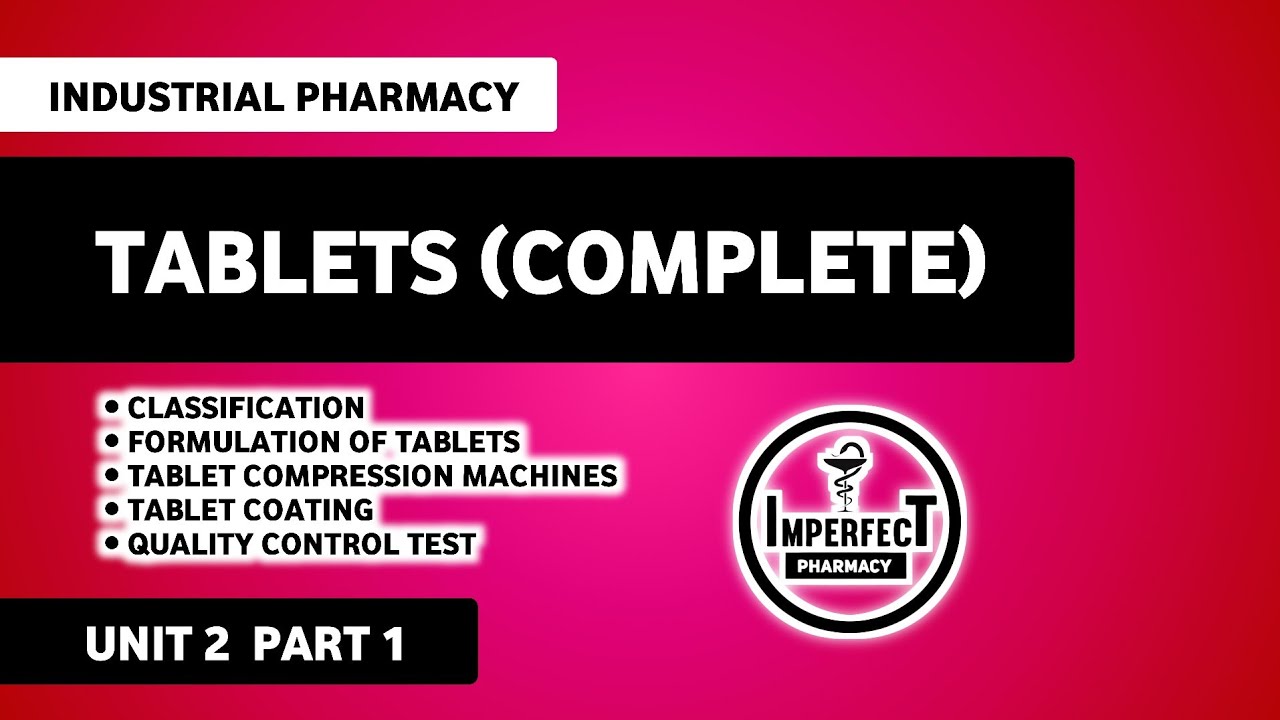 Tablets | Formulation | Coating | Quality Control | Unit 2 Industrial Pharmacy 5th Semester 