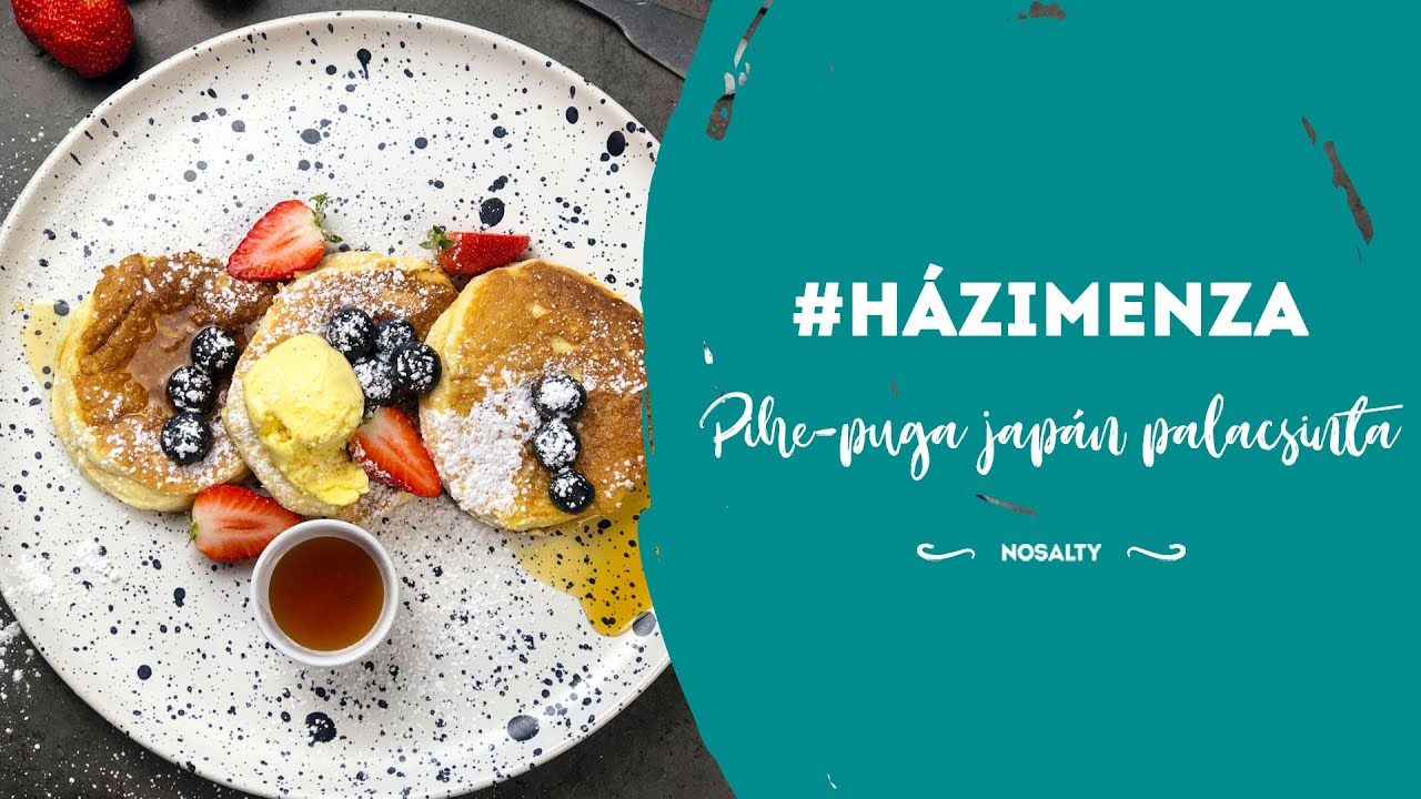 #Házimenza | Pihe-puha japán palacsinta recept | Nosalty