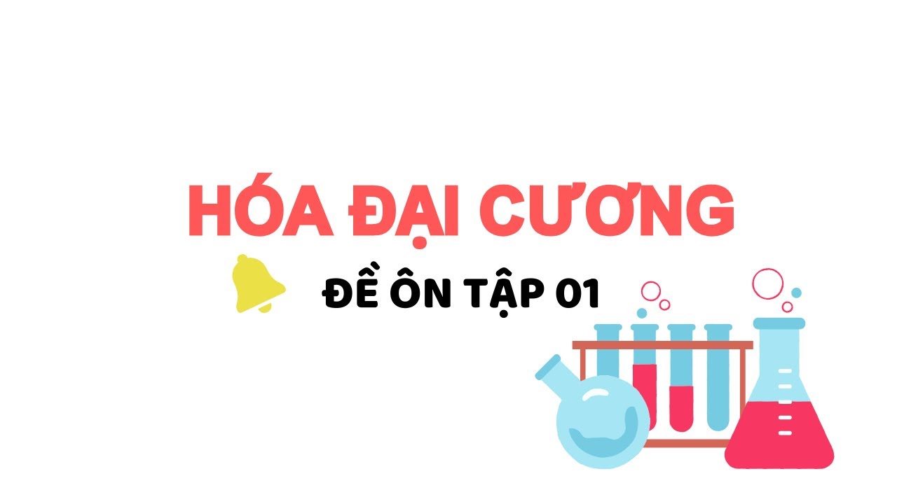 [OTMT] Giải đề ôn tập 01 |Hóa Đại cương| Ôn tập nhanh Hóa Đại cương HCMUTE