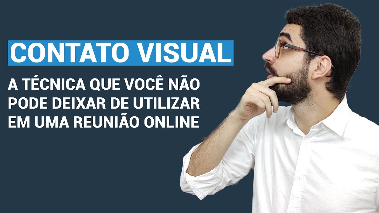 CONTATO VISUAL - Técnica que não pode faltar no online