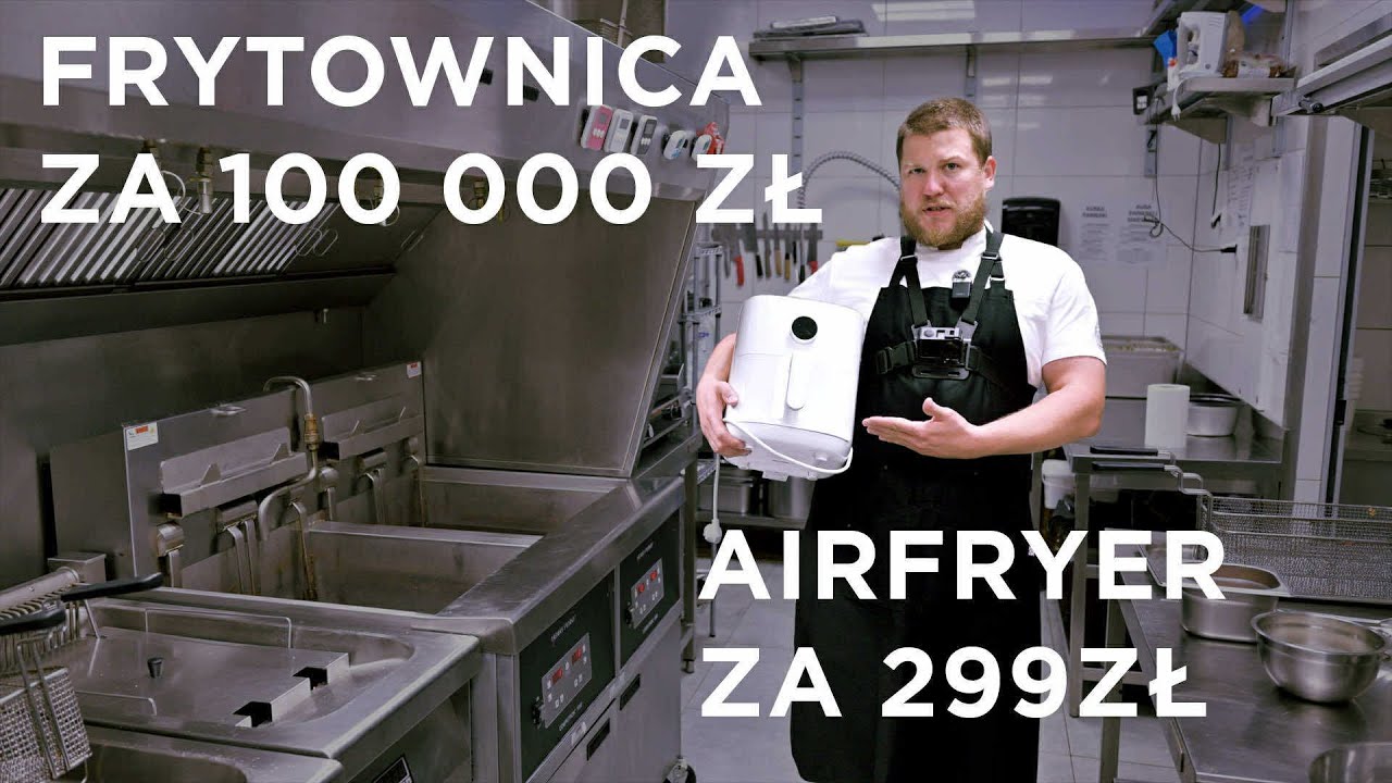 Air Fryer za 299 zł VS frytownica za 100 000 zł?