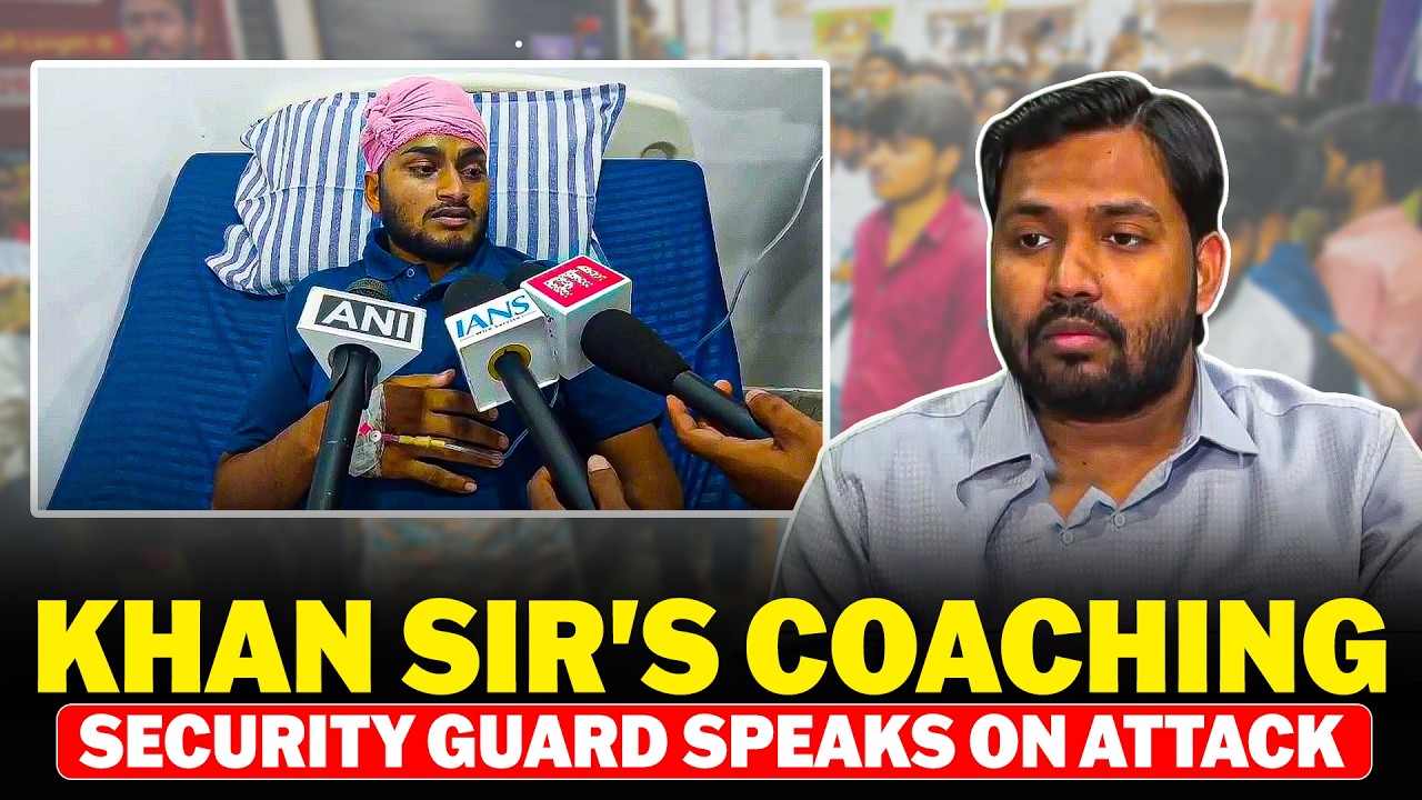 WATCH: Security Guard Chunchun Kumar at Khan Sir coaching centre speaks after attack on institute