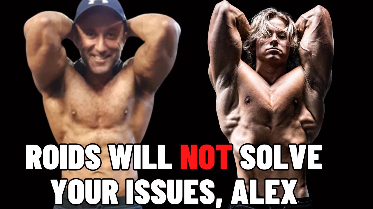 Roids Will Not Solve Your Issues Alex