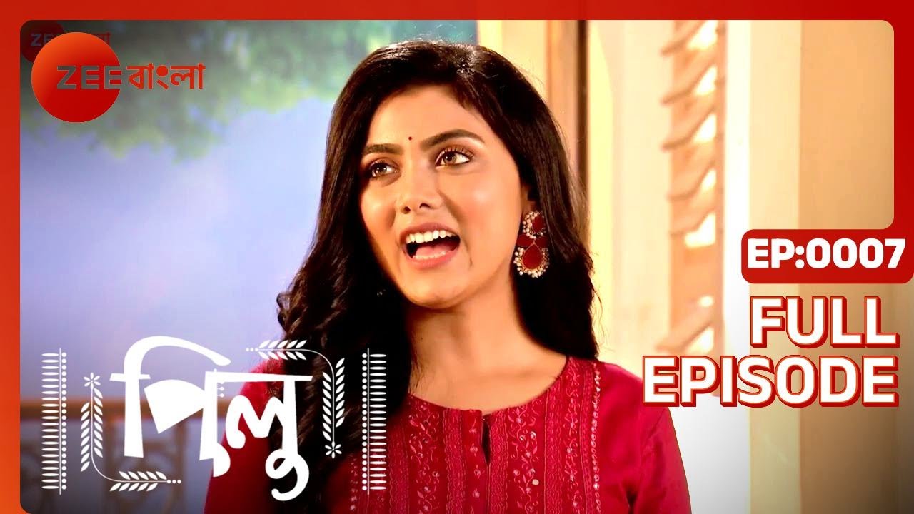 Pilu - Full Episode - 7 - Megha Daw, Gourab Roy - Zee Bangla