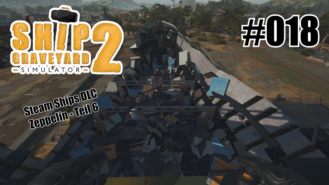 Zeppelin (Teil 6) - Ship Graveyard Simulator 2 - Steam Ships DLC [Deutsch] #018