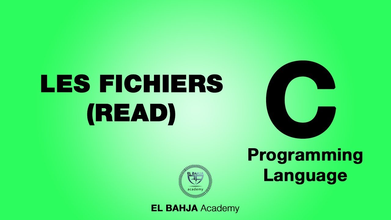 54 - Les fichiers (Lire) : Langage C (Darija)