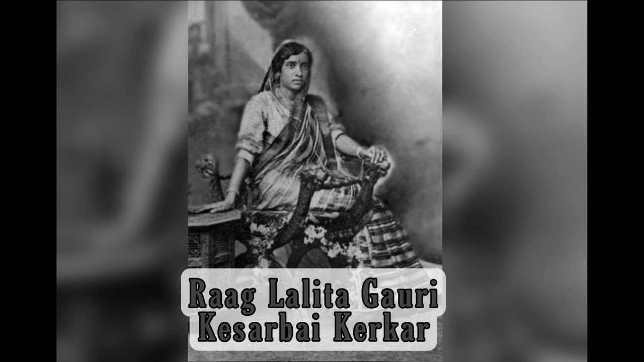 Kesarbai Kerkar | Raag Lalit Gauri |