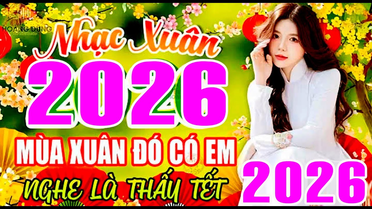 NHAC TET NAM 2026LK Nhạc Xuân 2026 Remix  t0