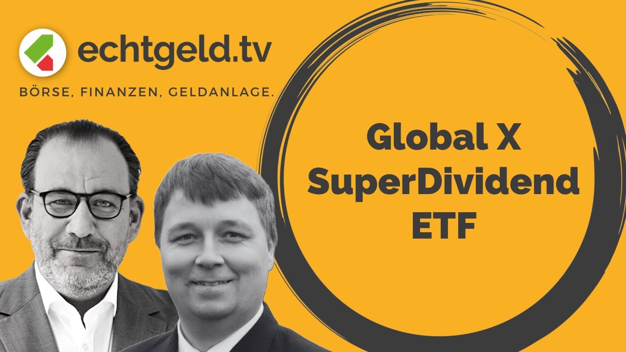 Global X SuperDividend ETF | echtgeld.tv vom 31.01.2025