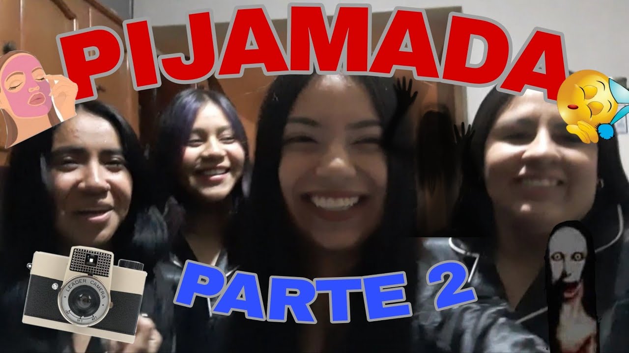 PIJAMADA PARTE 2 😴💓🫶😵‍💫👻