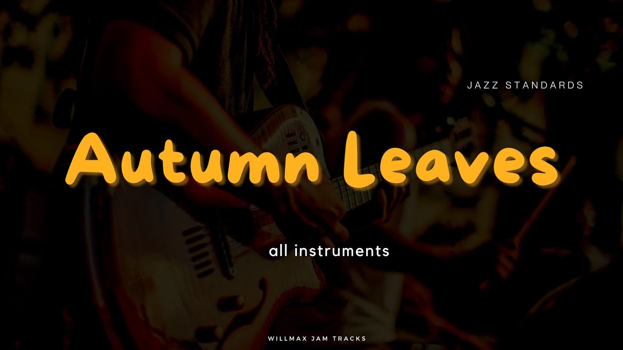 Autumn Leaves - Backing Track (Medium Swing)