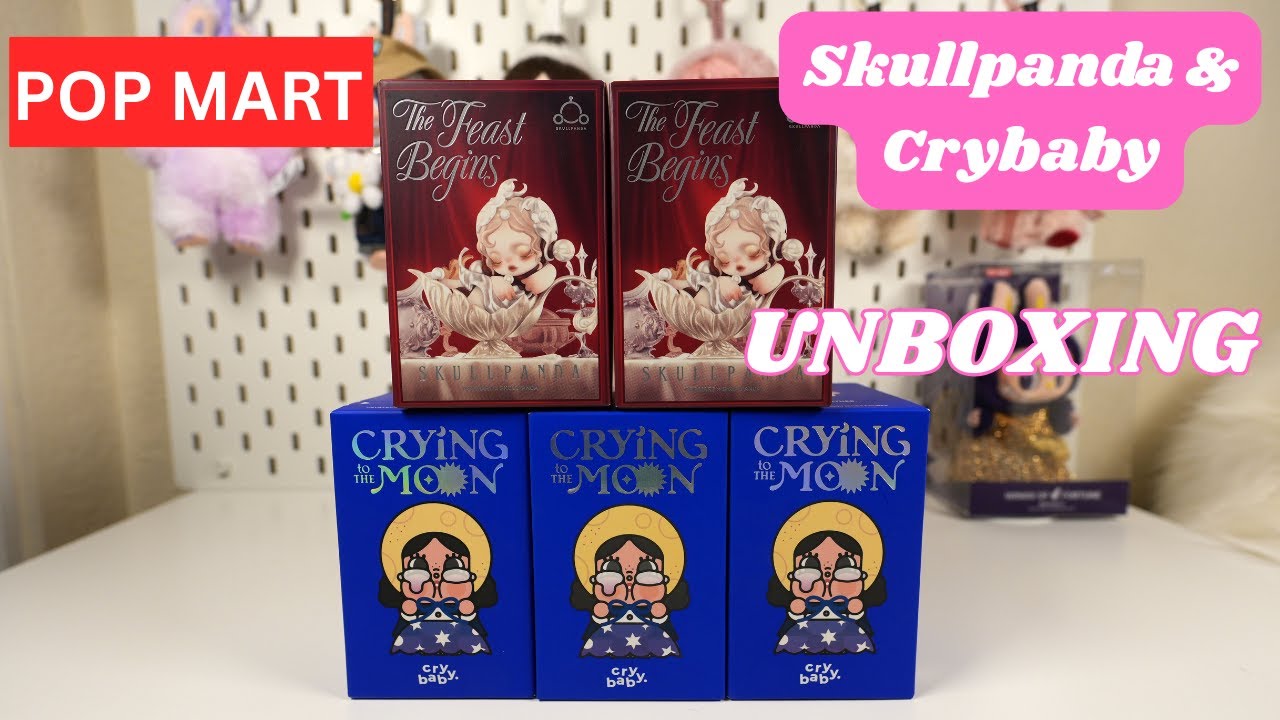Pop Mart SKULLPANDA and CRYBABY New Series Figures Unboxing- The Feast Begins and Crying to the Moon