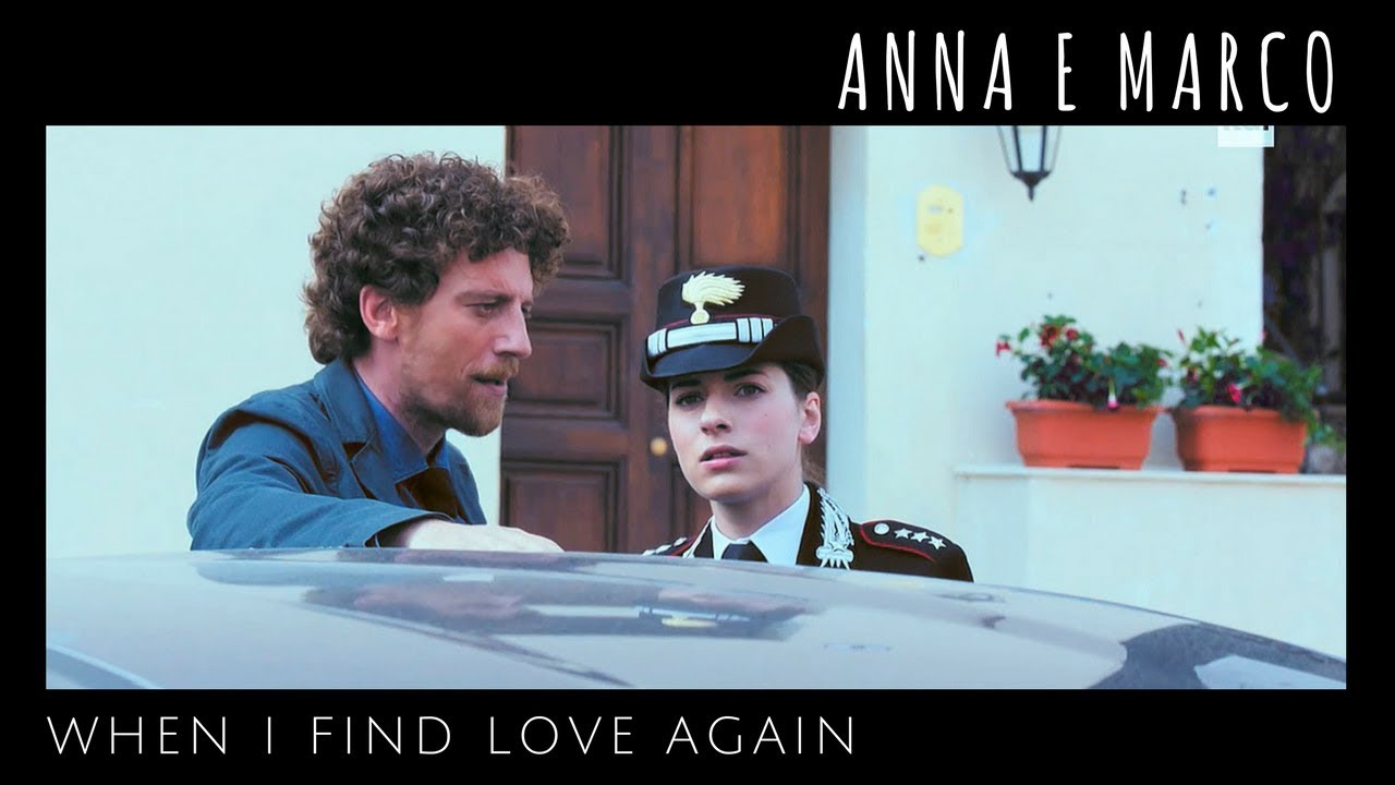 Anna e Marco - When I find love again [Don Matteo + 11x12]