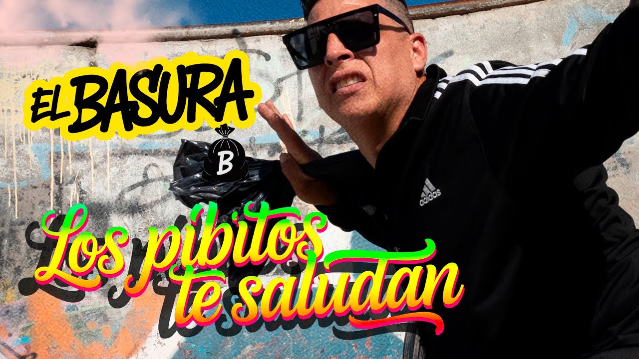 LOS PIBITOS TE SALUDAN  - El Basura (Video Oficial)