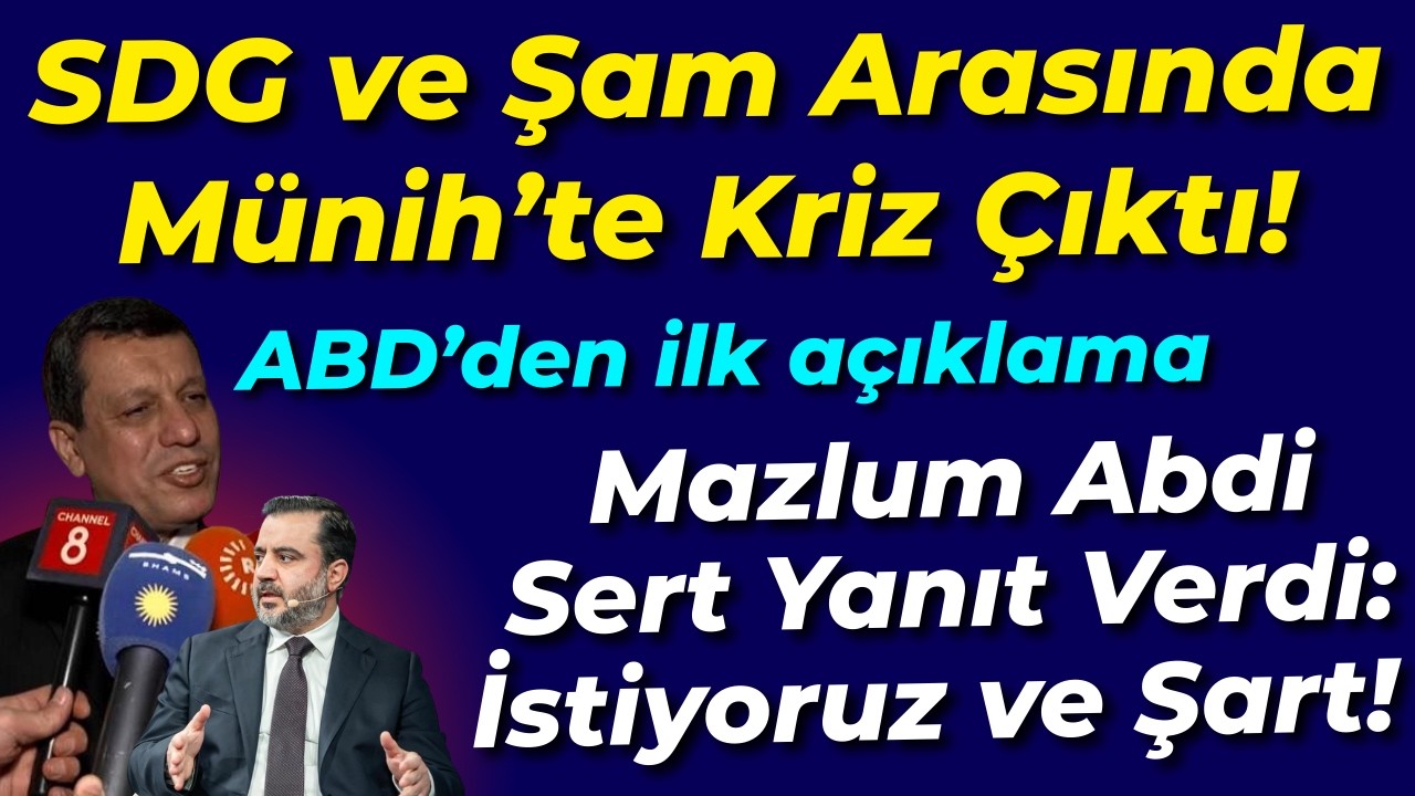 SDG ve Şam arasında Münih'te kriz: Mazlum Abdi, Şam Dışişleri Bakanını yalanladı: İstiyoruz ve Şart!