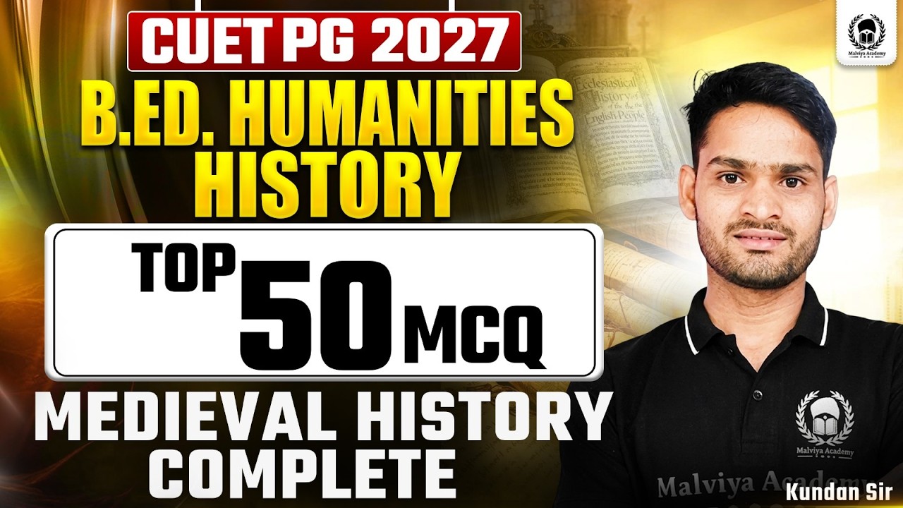 CUET PG 2027 B.Ed Humanities : History | Medieval History TOP 50 MCQ | CUET PG 2027 Preparation