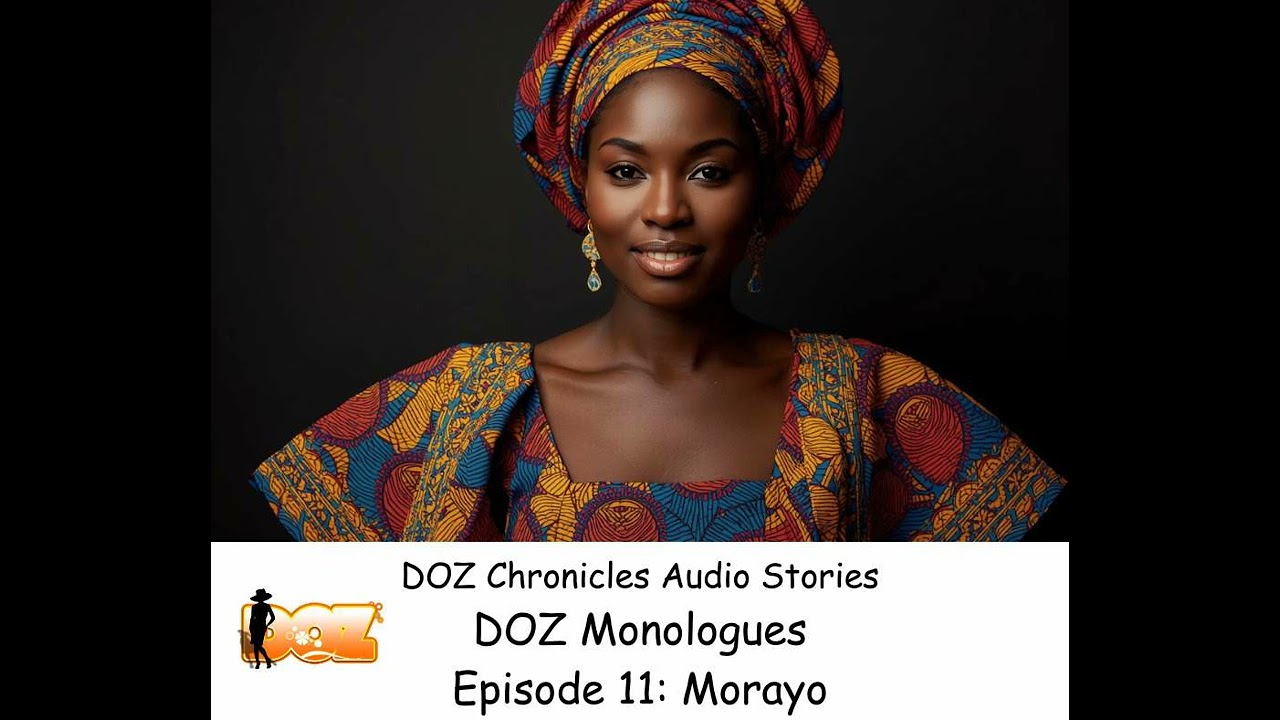 DOZ Monologues Episode 11: Morayo