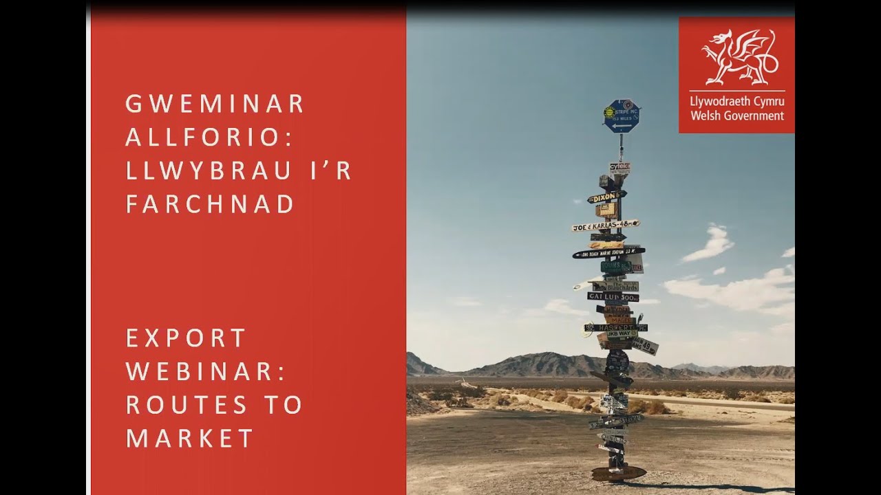 Gweminar Allforio: Llwybrau i’r FarchnadExport Webinar: Routes to Market