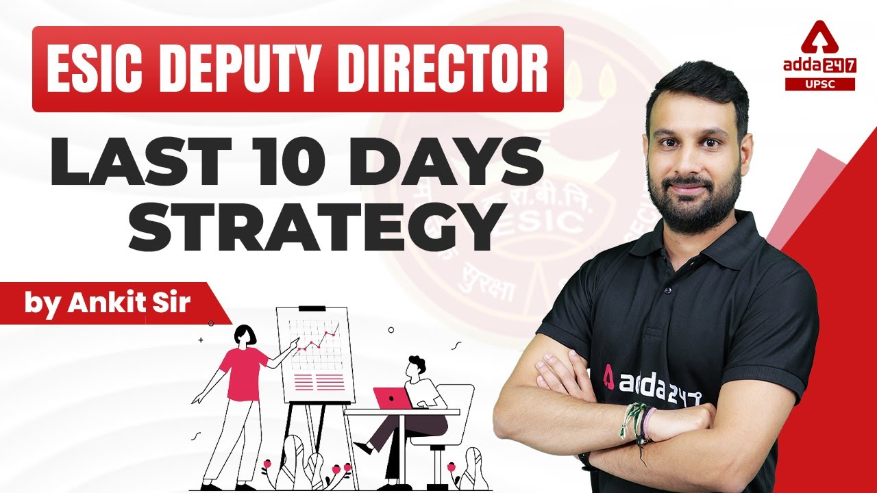 UPSC ESIC Deputy Director Exam | Last 10 Days Strategy | Full Details