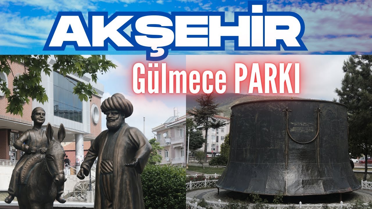 Konya - AKŞEHİR / Nasreddin Hoca Gülmece Parkı ve TÜRBESİ