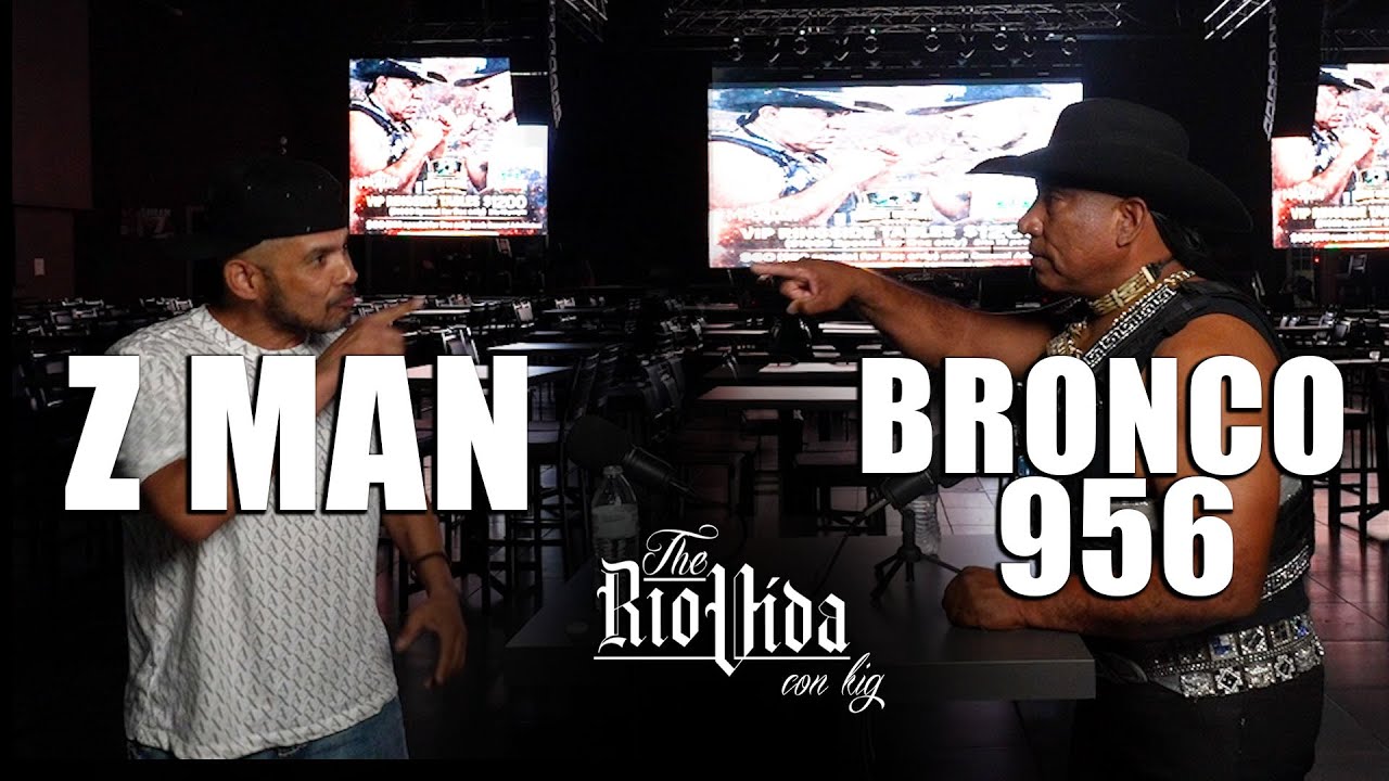 Z MAN VS BRONCO 956 - The Rio Vida con Kig