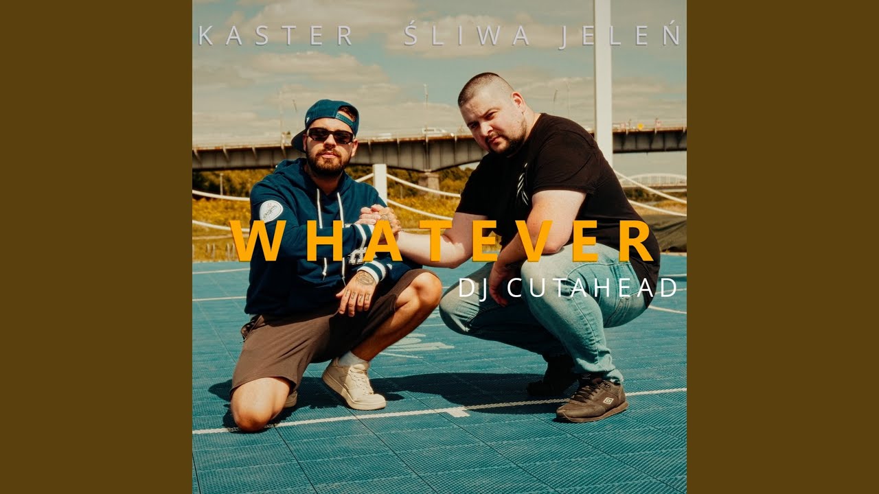 Whatever