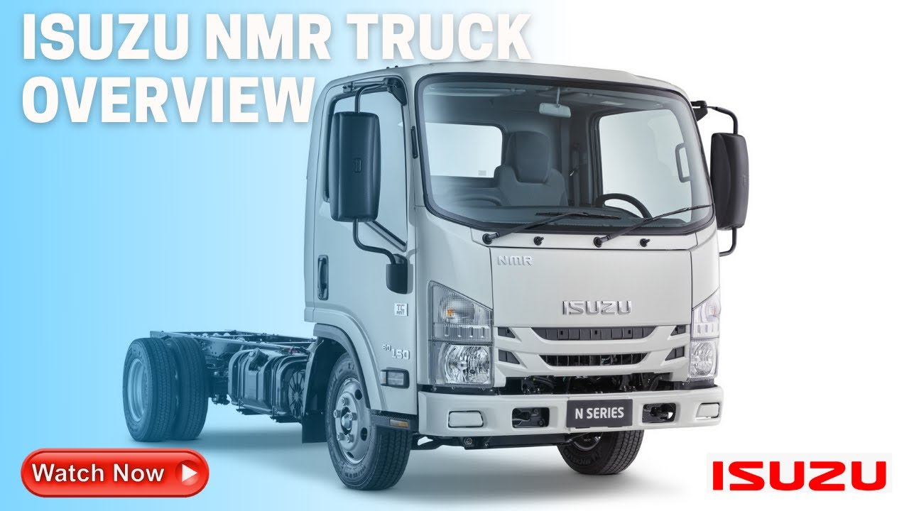 NMR Isuzu Truck Overview | Isuzu NMR Truck