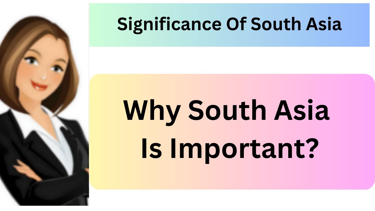 Significance of South Asia| Geo-Political significance of South Asia | CSS pms with amna