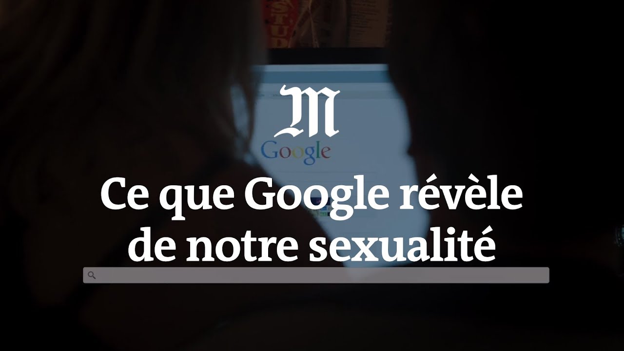 Ce que Google révèle de notre sexualité