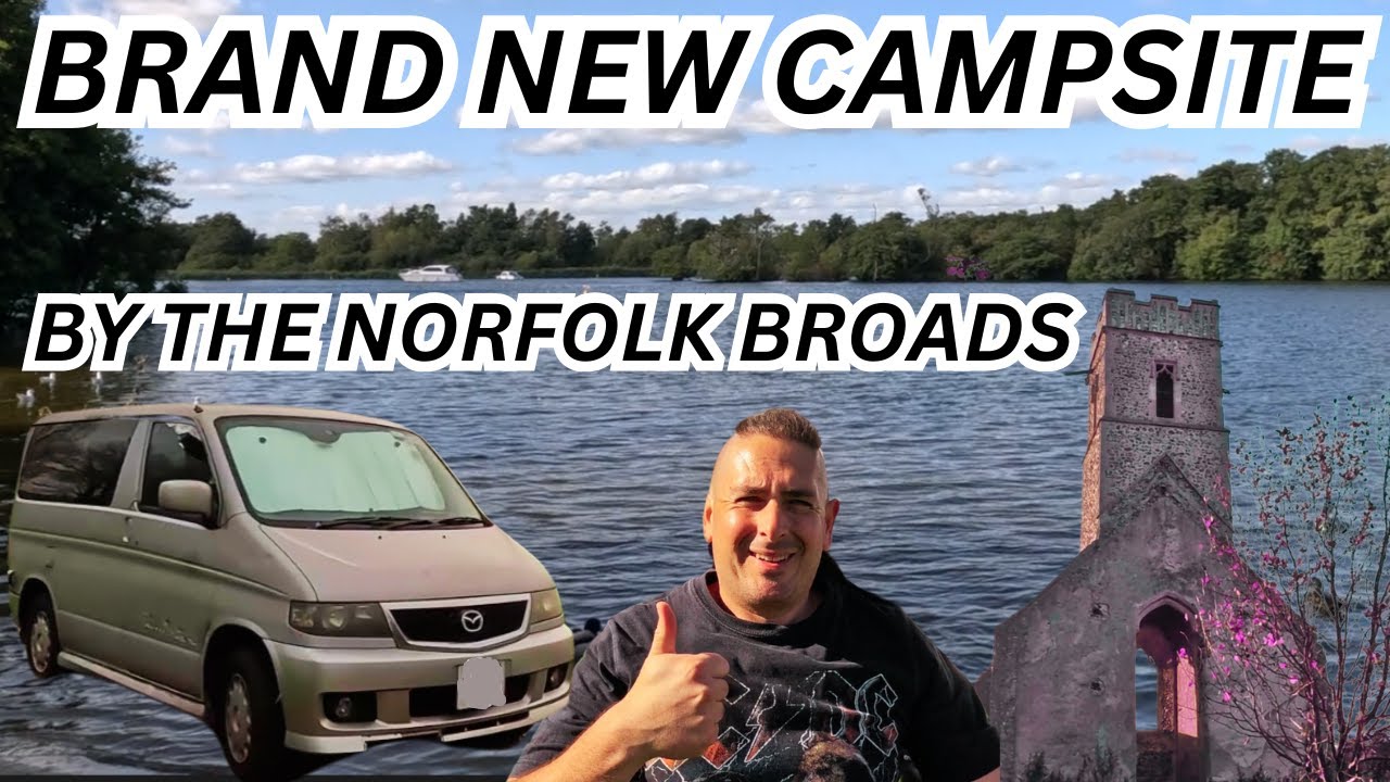 CAMPSITE REVIEW ON THE NORFOLK BROADS,VISITING SALHOUSE AND RANWORTH BROAD 🚐👍
