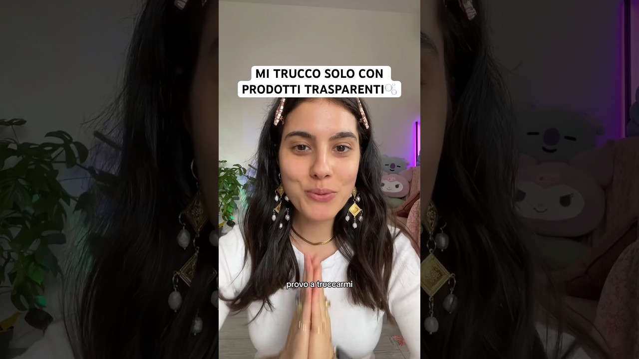 mi trucco solo con prodotti TRASPARENTI 🫧