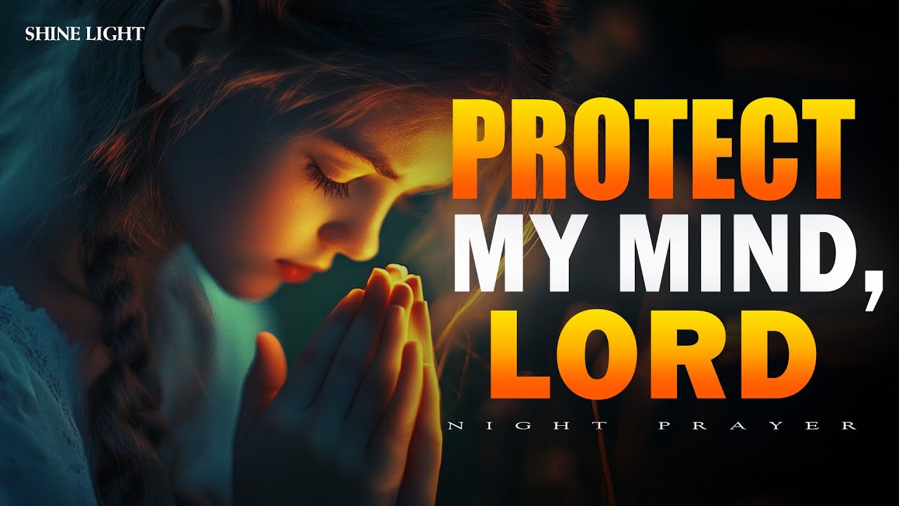 Renew My Mind, Lord | Night Prayer to Break Worldly Influence & Restore Peace | Bedtime Prayer
