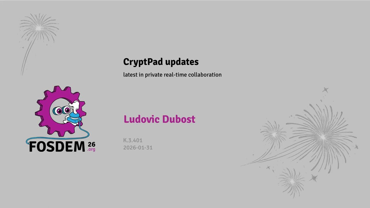 [FOSDEM 2026]  CryptPad updates: latest in private real-time collaboration